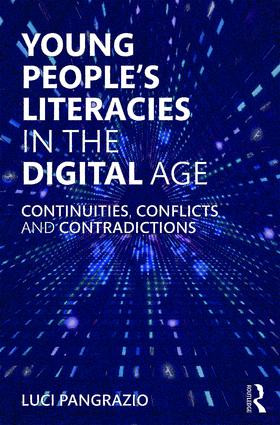 Young People's Literacies in the Digital Age (Continuities, Conflicts and Contradictions) - 9781138305557 by Luci Pangrazio, 9781138305557
