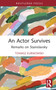 An Actor Survives (Remarks on Stanislavsky) by Tomasz Kubikowski, 9781032511108