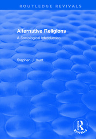 Alternative Religions (A Sociological Introduction) - 9781138708549 by Stephen J. Hunt, 9781138708549