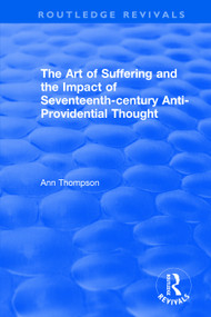 The Art of Suffering and the Impact of Seventeenth-century Anti-Providential Thought - 9781138719002 by Ann Thompson, 9781138719002