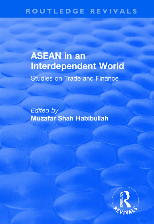 ASEAN in an Interdependent World (Studies in an Interdependent World) - 9781138741829 by Muzafar Shah Habibullah, 9781138741829