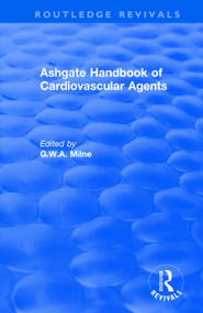 Ashgate Handbook of Cardiovascular Agents: An International Guide to 1900 Drugs in Current Use - 9781138732667 by G. Milne, E. Zeman, 9781138732667