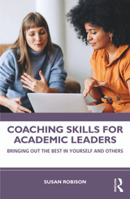 Coaching Skills for Academic Leaders (Bringing Out the Best in Yourself and Others) by Susan Robison, 9781642671414