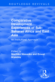 Comparative Development Experiences of Sub-Saharan Africa and East Asia (An Institutional Approach) - 9781138708297 by Ernest Aryeetey, Machiko Nissanke, 9781138708297