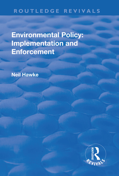 Environmental Policy: Implementation and Enforcement by Neil Hawke, 9781138730564