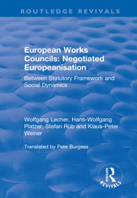 European Works Councils: Negotiated Europeanisation (Between Statutory Framework and Social Dynamics) - 9781138739277 by Wolfgang Lecher, Hans-Wolfgang Platzer, Klaus-Peter Weiner, Stefan Rub, 9781138739277