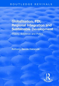 Globalisation, FDI, Regional Integration and Sustainable Development (Theory, Evidence and Policy) - 9781138705951 by Anthony Bende-Nabende, 9781138705951