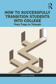 How to Successfully Transition Students into College (From Traps to Triumph) by Leonard Geddes, 9781642672893