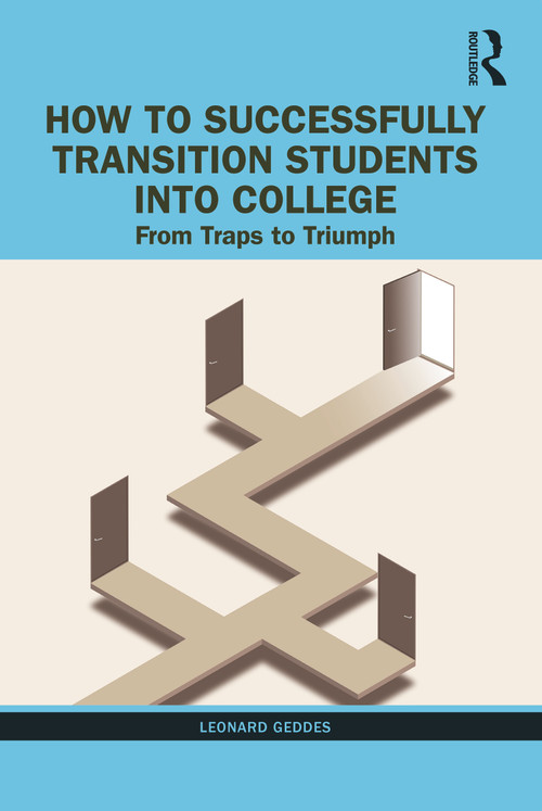 How to Successfully Transition Students into College (From Traps to Triumph) by Leonard Geddes, 9781642672893