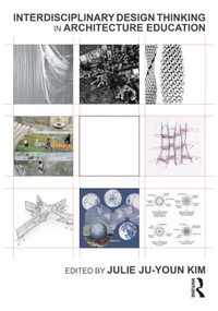 Interdisciplinary Design Thinking in Architecture Education - 9781032283241 by Julie Kim, 9781032283241