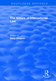 The Nature of International Law by Gerry Simpson, 9781138706033