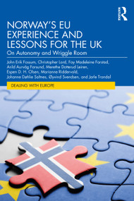 Norway's EU Experience and Lessons for the UK (On Autonomy and Wriggle Room) - 9781032160672 by John Erik Fossum, Christopher Lord, Fay Madeleine Farstad, Arild Aurvåg Farsund, Merethe Dotterud Leiren, Espen D. H. Olsen, Marianne Riddervold, Johanne Døhlie Saltnes, Øyvind Svendsen, Jarle Trondal, 9781032160672