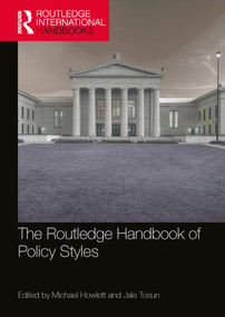 The Routledge Handbook of Policy Styles by Michael Howlett, Jale Tosun, 9780367713690