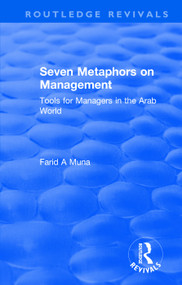 Seven Metaphors on Management (Tools for Managers in the Arab World) - 9781138726147 by F. Muna, 9781138726147