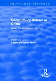 Social Policy Reform in China (Views from Home and Abroad) by Catherine Jones Finer, 9781138718425