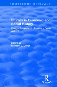 Studies in Economic and Social History (Essays Presented to Professor Derek Aldcroft) - 9781138738218 by Michael Oliver, 9781138738218