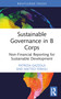 Sustainable Governance in B Corps (Non-Financial Reporting for Sustainable Development) by Patrizia Gazzola, Matteo Ferioli, 9781032470948