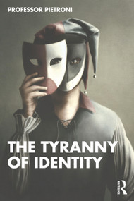 The Tyranny of Identity by Patrick Pietroni, 9781032512631