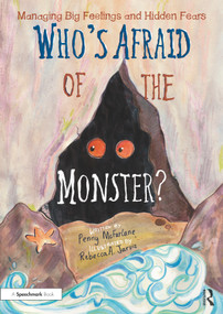Who's Afraid of the Monster? (A Storybook for Managing Big Feelings and Hidden Fears) by Penny McFarlane, Rebecca Jarvis, 9781032478937