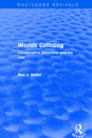 Worlds Colliding (Conservative Christians and the Law) - 9781138726703 by Rex J. Ahdar, 9781138726703