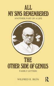 All My Sins Remembered (Another Part of a Life & The Other Side of Genius: Family Letters) - 9781855758452 by Wilfred R. Bion, 9781855758452