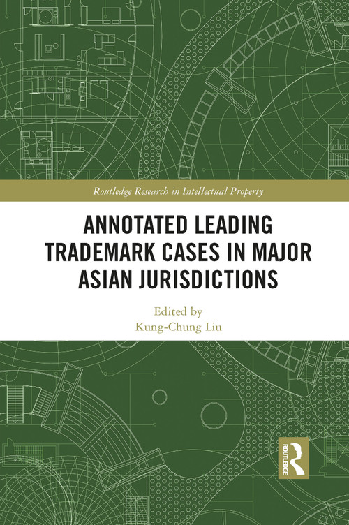 Annotated Leading Trademark Cases in Major Asian Jurisdictions - 9781032088884 by Kung-Chung Liu, 9781032088884