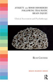 Anxiety and Mood Disorders Following Traumatic Brain Injury (Clinical Assessment and Psychotherapy) - 9781855756472 by Rudi Coetzer, 9781855756472