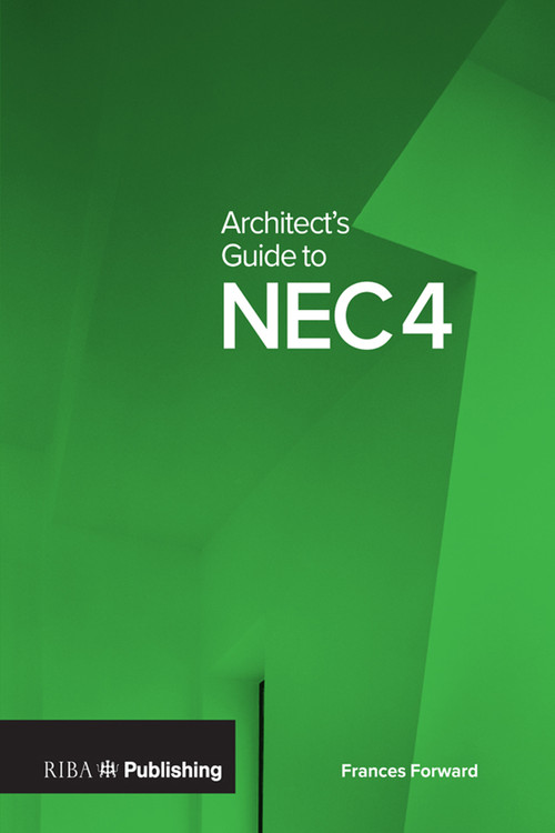 Architect's Guide to NEC4 by Frances Forward, 9781859468562