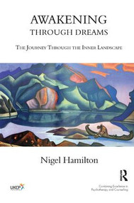 Awakening Through Dreams (The Journey Through the Inner Landscape) - 9781782200505 by Nigel Hamilton, 9781782200505