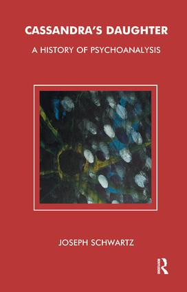 Cassandra's Daughter (A History of Psychoanalysis) - 9781855759398 by Joseph Schwartz, 9781855759398