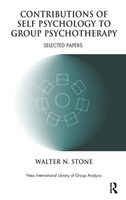 Contributions of Self Psychology to Group Psychotherapy (Selected Papers) - 9781855757349 by Walter N. Stone, 9781855757349