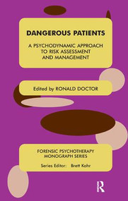 Dangerous Patients (A Psychodynamic Approach to Risk Assessment and Management) - 9781855752979 by Ronald Doctor, 9781855752979