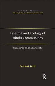 Dharma and Ecology of Hindu Communities (Sustenance and Sustainability) - 9781472484154 by Pankaj Jain, 9781472484154