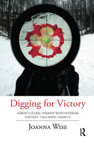 Digging for Victory (Horticultural Therapy with Veterans for Post-Traumatic Growth) - 9781782200994 by Joanna Wise, 9781782200994