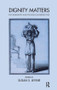 Dignity Matters (Psychoanalytic and Psychosocial Perspectives) - 9781782202158 by Susan S. Levine, 9781782202158