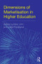 Dimensions of Marketisation in Higher Education by Peter John, Joёlle Fanghanel, 9781138845138