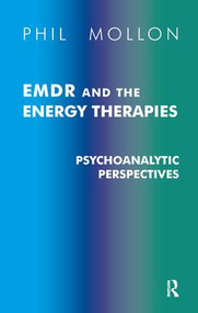 EMDR and the Energy Therapies (Psychoanalytic Perspectives) - 9781855753761 by Phil Mollon, 9781855753761
