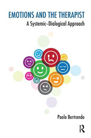 Emotions and the Therapist (A Systemic-Dialogical Approach) - 9781782202134 by Paolo Bertrando, 9781782202134