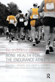 The Endurance Paradox (Bone Health for the Endurance Athlete) - 9781611327854 by Thomas J Whipple, Robert B Eckhardt, 9781611327854
