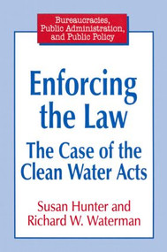 Enforcing the Law (Case of the Clean Water Acts) - 9781563246838 by Susan Hunter, Richard W. Waterman, 9781563246838