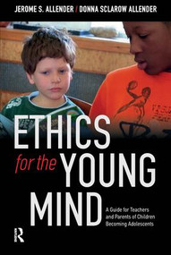 Ethics for the Young Mind (A Guide for Teachers and Parents of Children Becoming Adolescents) - 9781612056838 by Jerome S. Allender, Donna Sclarow Allender, 9781612056838