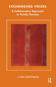 Exchanging Voices (A Collaborative Approach to Family Therapy) - 9781855750524 by Lynn Hoffman, 9781855750524