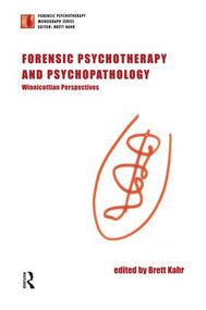Forensic Psychotherapy and Psychopathology (Winnicottian Perspectives) - 9781855752375 by Brett Kahr, 9781855752375