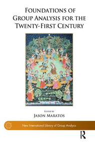 Foundations of Group Analysis for the Twenty-First Century (Foundations) - 9781782201120 by Jason Maratos, 9781782201120