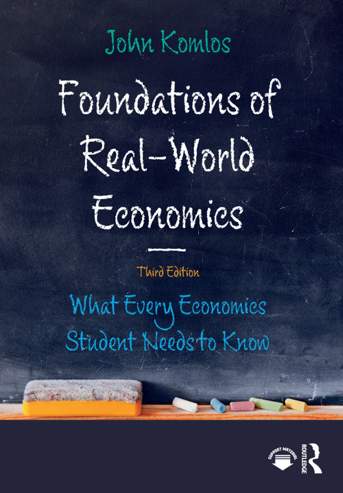 Foundations of Real-World Economics (What Every Economics Student Needs to Know) by John Komlos, 9781032001722