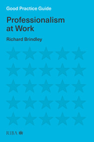 Good Practice Guide (Professionalism at Work) by Richard Brindley, 9781859469583