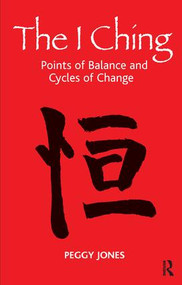 The I Ching (Points of Balance and Cycles of Change) - 9781855756410 by Peggy Jones, 9781855756410