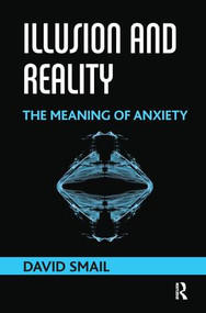 Illusion and Reality (The Meaning of Anxiety) - 9781782202851 by David Smail, 9781782202851