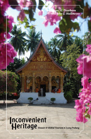 Inconvenient Heritage (Erasure and Global Tourism in Luang Prabang) - 9781598744361 by Lynne M Dearborn, John C Stallmeyer, 9781598744361