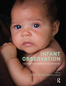 Infant Observation (Creating Transformative Relationships) - 9781782200758 by Frances Thomson-Salo, 9781782200758